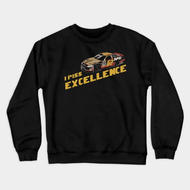 I Piss Excellence Crewneck Sweatshirt by Trendsdk